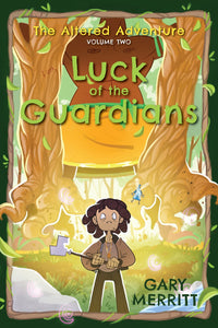 The Altered Adventure Volume 2; Luck of the Guardians (Fantasy Adventure) - The Altered Adventure, Gizzy Gazza - GizzyGazza, Book - book, the-altered-adventure-volume-2-luck-of-the-guardians-